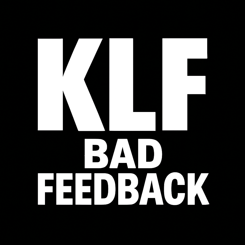 KLF BAD FEEDBACK